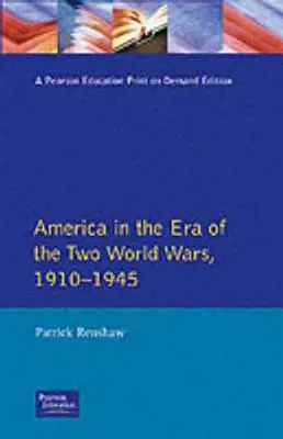 Le Longman Companion de l'Amérique : 1910-1945 - The Longman Companion to America: 1910-1945