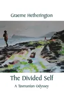 Le moi divisé : une odyssée en Tasmanie - The Divided Self: A Tasmanian Odyssey