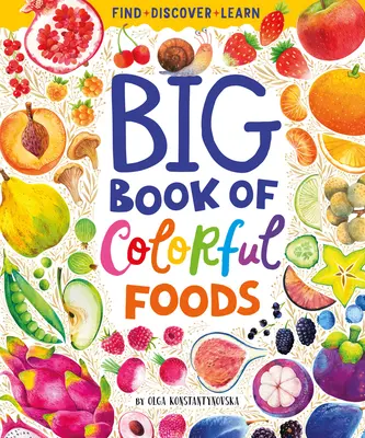 Le grand livre des aliments colorés - Big Book of Colorful Foods