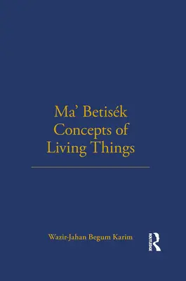 Ma' Betisk Concepts des êtres vivants : Volume 54 - Ma' Betisk Concepts of Living Things: Volume 54