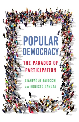 Démocratie populaire : Le paradoxe de la participation - Popular Democracy: The Paradox of Participation