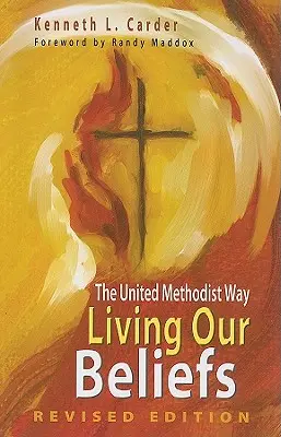 Vivre nos convictions : La voie méthodiste unie - Living Our Beliefs: The United Methodist Way