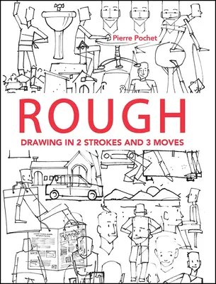 Rough : Dessiner en 2 coups et 3 mouvements - Rough: Drawing in 2 Strokes and 3 Moves