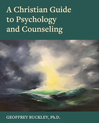 Un guide chrétien de la psychologie et du conseil - A Christian Guide to Psychology and Counseling