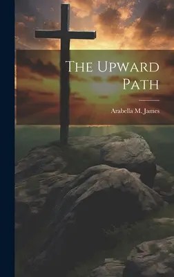Le chemin de l'ascension - The Upward Path