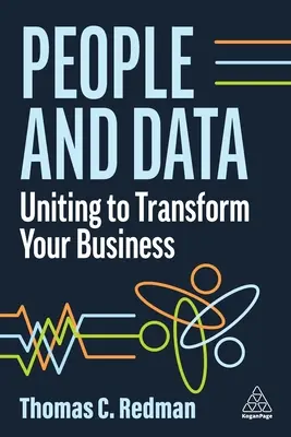 Les personnes et les données : S'unir pour transformer votre entreprise - People and Data: Uniting to Transform Your Business