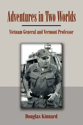 Aventures dans deux mondes : général du Viêt Nam et professeur du Vermont - Adventures in Two Worlds: Vietnam General and Vermont Professor