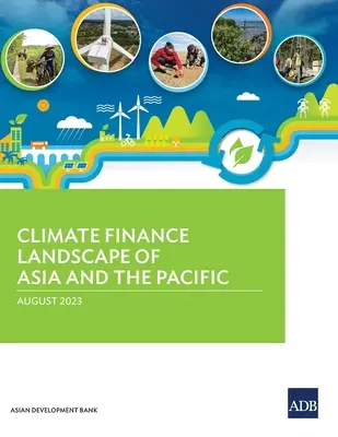 Paysage du financement du climat en Asie et dans le Pacifique - Climate Finance Landscape of Asia and the Pacific