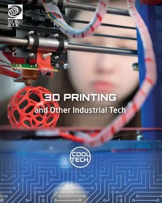 Impression 3D et autres technologies industrielles - 3D Printing and Other Industrial Tech