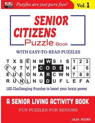 SENIOR CITIZENS Puzzle Book : Vol. 1 - SENIOR CITIZENS Puzzle Book: Vol. 1