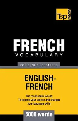 Vocabulaire français pour anglophones - 5000 mots - French vocabulary for English speakers - 5000 words