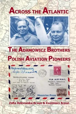 De l'autre côté de l'Atlantique : Les frères Adamowicz, pionniers de l'aviation polonaise - Across the Atlantic: The Adamowicz Brothers, Polish Aviation Pioneers