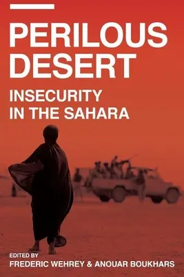 Désert périlleux : l'insécurité au Sahara - Perilous Desert: Insecurity in the Sahara