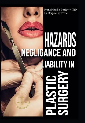 Risques, négligence et responsabilité en chirurgie plastique - Hazards, Negligence, and Liability in Plastic Surgery