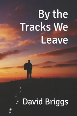 Par les traces que nous laissons - By the Tracks We Leave