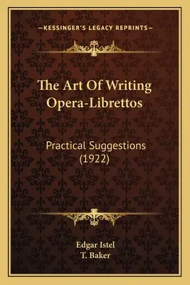 L'art d'écrire l'opéra-Librettos : Suggestions pratiques (1922) - The Art Of Writing Opera-Librettos: Practical Suggestions (1922)