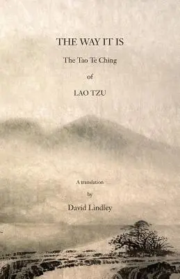 La voie de la vérité : le Tao Te Ching de Lao Tseu - The Way It Is: The Tao Te Ching of Lao Tzu