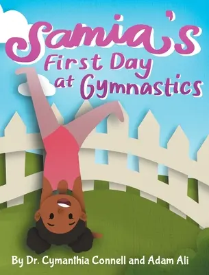 Le premier jour de gymnastique de Samia : Un livre pour aider les enfants à surmonter leurs peurs. - Samia's First Day at Gymnastics: A book to help children overcome their fears.