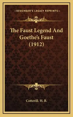 La légende de Faust et le Faust de Goethe (1912) - The Faust Legend And Goethe's Faust (1912)