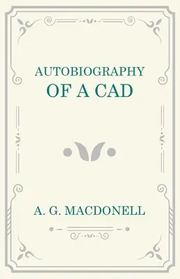 Autobiographie d'un cad - Autobiography of a Cad