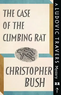 L'affaire du rat grimpeur : Un mystère de Ludovic Travers - The Case of the Climbing Rat: A Ludovic Travers Mystery