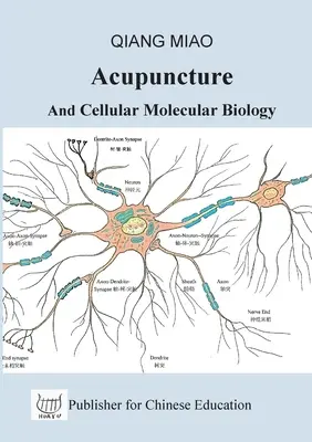 Acupuncture et biologie moléculaire cellulaire : Les bases théoriques de la médecine chinoise - Acupuncture and Cellular Molecular Biology: The Theoretical Basis of Chinese Medicine