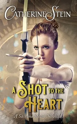 Un coup au cœur : Une nouvelle de Sass et Steam - A Shot to the Heart: A Sass and Steam Novella