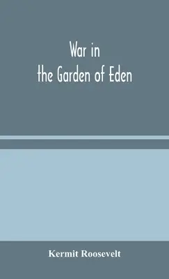 La guerre dans le jardin d'Eden - War in the Garden of Eden