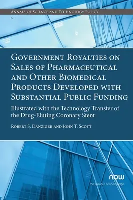 Redevances gouvernementales sur les ventes de produits pharmaceutiques et d'autres produits biomédicaux développés avec un financement public substantiel : Illustré par la technologie - Government Royalties on Sales of Pharmaceutical and Other Biomedical Products Developed with Substantial Public Funding: Illustrated with the Technolo