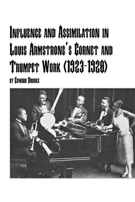 Influence et assimilation dans le travail de Louis Armstrong au cornet et à la trompette (1923-1928) - Influence and Assimilation in Louis Armstrong's Cornet and Trumpet Work (1923-1928)