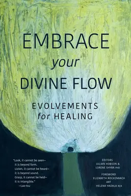 Embrassez votre flux divin : les évolutions pour la guérison - Embrace Your Divine Flow: Evolvements for Healing