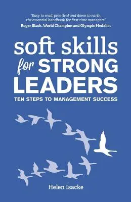 Soft Skills for Strong Leaders : Dix étapes vers le succès en management - Soft Skills for Strong Leaders: Ten Steps to Management Success