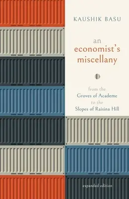 Florilège d'un économiste : Des bosquets de l'Académie aux pentes de Raisina Hill - An Economist's Miscellany: From the Groves of Academe to the Slopes of Raisina Hill
