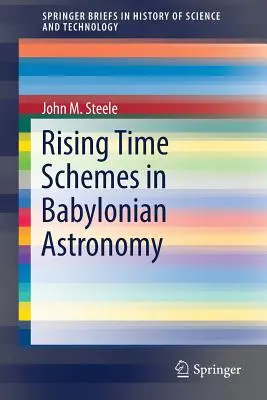 Les schémas de temps croissants dans l'astronomie babylonienne - Rising Time Schemes in Babylonian Astronomy