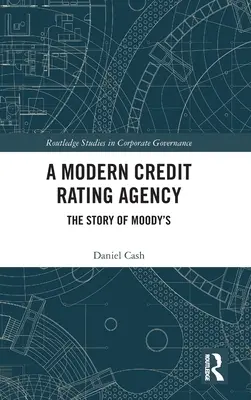 Une agence de notation moderne : L'histoire de Moody's - A Modern Credit Rating Agency: The Story of Moody's