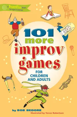 101 autres jeux d'improvisation pour enfants et adultes - 101 More Improv Games for Children and Adults