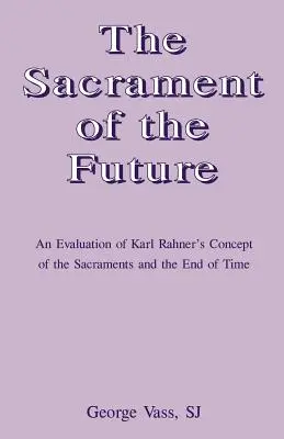 Le sacrement de l'avenir - The Sacrament of the Future