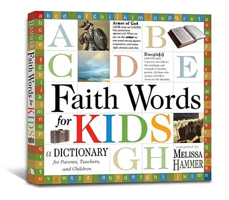 Faith Words for Kids : Un dictionnaire pour les parents, les enseignants et les enfants - Faith Words for Kids: A Dictionary for Parents, Teachers, and Children