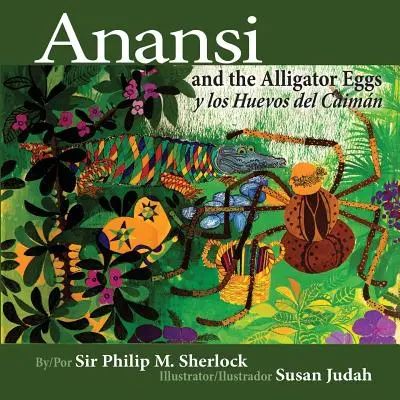 Anansi et les œufs d'alligator et les œufs du caïman - Anansi and the Alligator Eggs y Los Huevos del Caiman