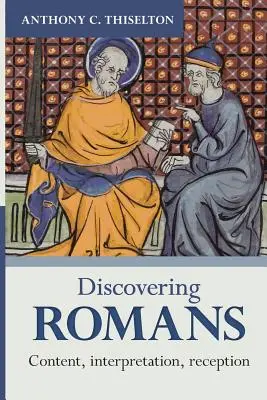 Découvrir Romains : Contenu, interprétation, réception - Discovering Romans: Content, interpretation, reception