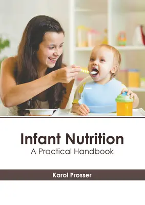 Nutrition du nourrisson : Un manuel pratique - Infant Nutrition: A Practical Handbook