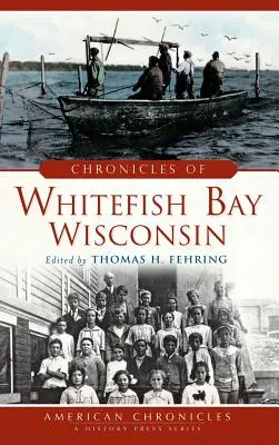 Chroniques de Whitefish Bay, Wisconsin - Chronicles of Whitefish Bay, Wisconsin