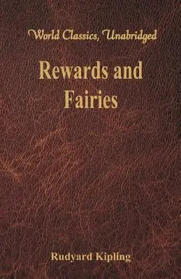 Récompenses et fées (World Classics, Unabridged) - Rewards and Fairies: (World Classics, Unabridged)