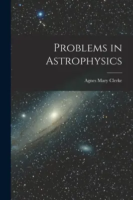 Problèmes d'astrophysique - Problems in Astrophysics