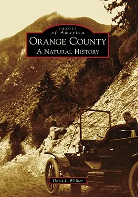 Le comté d'Orange : Une histoire naturelle - Orange County: A Natural History