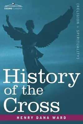 Histoire de la Croix : L'origine païenne, l'adoption idolâtre et le culte de l'image - History of the Cross: The Pagan Origin and Idolatrous Adoption and Worship of the Image