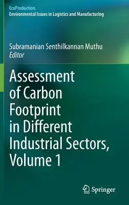 Évaluation de l'empreinte carbone dans différents secteurs industriels, volume 1 - Assessment of Carbon Footprint in Different Industrial Sectors, Volume 1