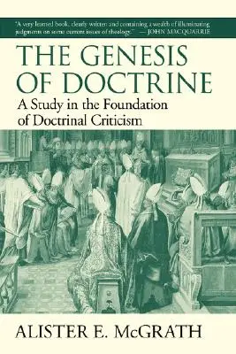 La genèse de la doctrine : Une étude sur les fondements de la critique doctrinale - The Genesis of Doctrine: A Study in the Foundation of Doctrinal Criticism