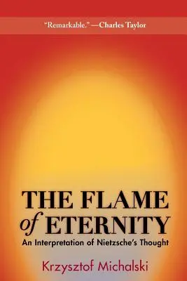 La flamme de l'éternité : Une interprétation de la pensée de Nietzsche - The Flame of Eternity: An Interpretation of Nietzsche's Thought