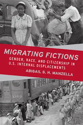 Fictions migratoires : Genre, race et citoyenneté dans les déplacements internes aux États-Unis - Migrating Fictions: Gender, Race, and Citizenship in U.S. Internal Displacements